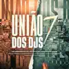 Stream & download Uniao dos Djs 7 (feat. DJ JOAO DA INESTAN, MC Saci, DJ ARTHUZIIN, Dj Lv Mdp, MC Rodrigo do CN, MC Fahah & Mc Anjim) - Single