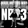 Made Me This Way - Single album lyrics, reviews, download