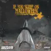 If You Sleep On Halloween (feat. Rusty Cage & Bajr) - Single album lyrics, reviews, download