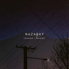 Nazaray (Slowed & Reverb Version) Song Lyrics