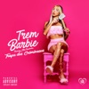 Trem Barbie (Tropa das Criminosas) - Single
