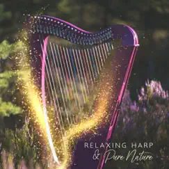Relaxing Harp & Pure Nature: Instrumental Background Music by Anandra, Jennifer Calm & Jasmine Soft album reviews, ratings, credits