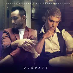 Quédate - Single by Luciano Pereyra & Alejandro Fernández album reviews, ratings, credits