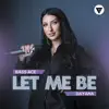 Stream & download Let Me Be (feat. Dayana) - Single