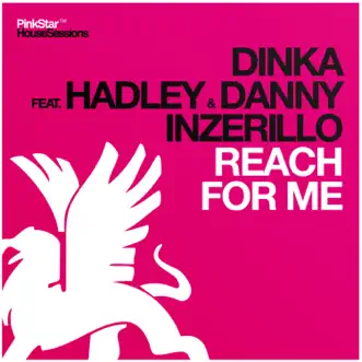 Reach for Me (feat. Hadley & Danny Inzerillo) [Remixes] by Dinka album reviews, ratings, credits