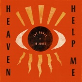 The Bones of J.R. Jones - Heaven Help Me