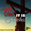 Love Cried It Is Finished - Single