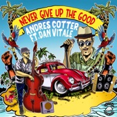 Andrés Cotter - Never Give up the Good