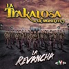 Edwin Luna y La Trakalosa de Monterrey - La Revancha