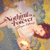 Nothing Is Forever - Single