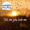 Tell Me You Love Me - Single