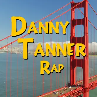 Danny Tanner Rap - Single by Rucka Rucka Ali album reviews, ratings, credits