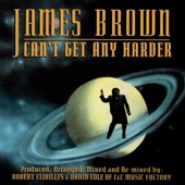 James Brown - Can't Get Any Harder - Alternative Brown Radio Groove