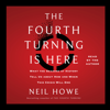 The Fourth Turning Is Here (Unabridged) - Neil Howe