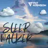 Sleepwalker - Single album lyrics, reviews, download