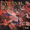 Stream & download Internal Burn (手遊《陰陽師: SSR階式神鈴彥姬》角色主題曲) - Single