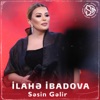 İlahə İbadova - Səsin Gəlir