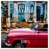 Bobby G - Havana (Saxophone Version)