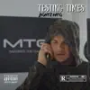 Testing Times - Single album lyrics, reviews, download