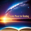 Cosmic Music for Reading - Ethereal Ambience for Deep Concentration