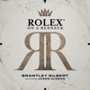 Rolex® On A Redneck by Brantley Gilbert, Jason Aldean iTunes Track 1