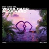 Work Hard Play Hard - Single