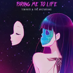 Bring Me To Life - Single by Teminite & The Arcturians album reviews, ratings, credits