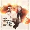 Pra Sempre ou pra Nunca, Vol. 2 (Ao Vivo) - Single