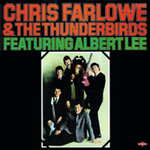 Chris Farlowe & the Thunderbirds featuring Albert Lee - Chris Farlowe & The Thunderbirds