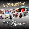 De Wannebiezz - Trouw Zijn Geeft Gedonder