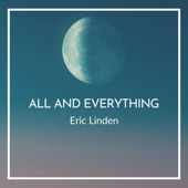 Eric Linden - All and Everything