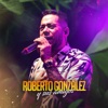 Roberto Gonzalez y Sus Amigos (En Vivo)