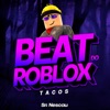 BEAT DO ROBLOX - Tacos - Single