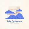 Take No Regrets - Single