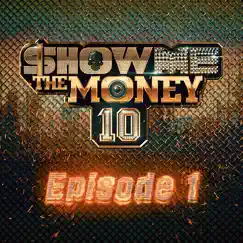 Show Me the Money 10 Episode 1 - EP by Various Artists album reviews, ratings, credits