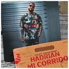 Mi Corrido - Single by Hadrian album reviews, ratings, credits