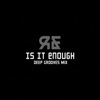 Is It Enough (Deep Grooves Mix) - Single