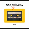 Não Se Iluda - Single album lyrics, reviews, download