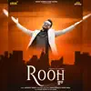 Rooh - Single album lyrics, reviews, download