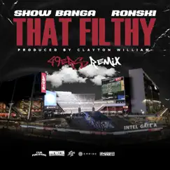 That Filthy (49ers Remix) [feat. Clayton William] - Single by Show Banga & Ronski album reviews, ratings, credits