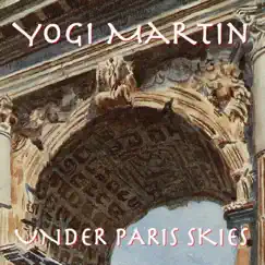 Under Paris Skies (Trio Version) - Single by Yogi Martin album reviews, ratings, credits