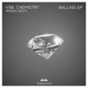 Balling by Vibe Chemistry iTunes Track 1