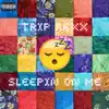 Sleepin' On Me - Single album lyrics, reviews, download