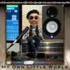 My Own Little World - Single album lyrics, reviews, download