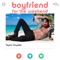 Boyfriend for the Weekend - Taylor Goyette lyrics
