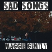 Maggie Gently - Sad Songs