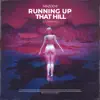 Running Up That Hill (feat. Akashic) - Single album lyrics, reviews, download