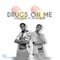 Drugs on me (feat. Saint gold gnf) - Dice Dcee GNF lyrics