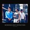 Wednesday Night Distractions - Single