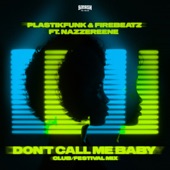 Don't Call Me Baby (feat. Nazzereene) [Festival Mix] artwork